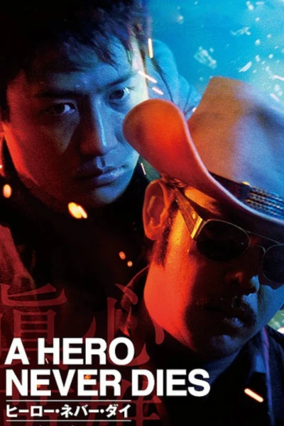 Chân Tâm Anh Hùng - A Hero Never Dies (1998)