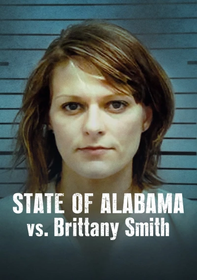 Cuộc chiến giữa bang Alabama và Brittany Smith - State of Alabama vs. Brittany Smith (2022)