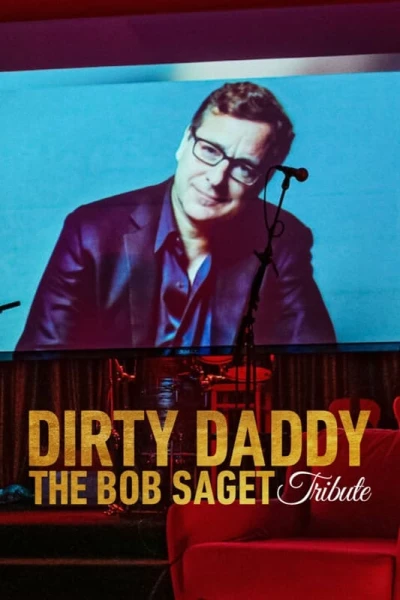 Dirty Daddy: Tưởng nhớ Bob Saget - Dirty Daddy: The Bob Saget Tribute (2022)