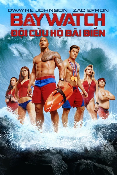 Đội Cứu Hộ Bãi Biển - Baywatch (2017)