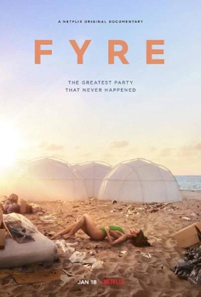 FYRE: Bữa Tiệc Đáng Thất Vọng - FYRE: The Greatest Party That Never Happened (2019)