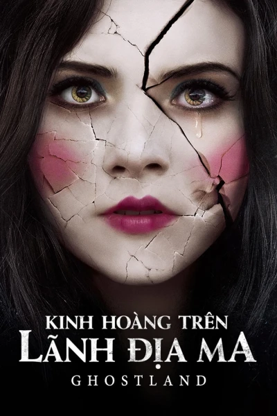 Kinh Hoàng Trên Lãnh Địa Ma - Ghostland (2018)