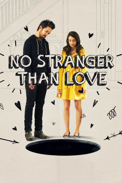 Mãnh Lực Tình Yêu - No Stranger Than Love (2015)