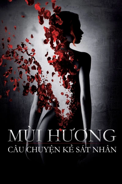 Mùi Hương: Câu Chuyện Kẻ Sát Nhân - Perfume: The Story of a Murderer (2006)