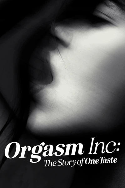 Orgasm Inc.: Câu chuyện về OneTaste - Orgasm Inc: The Story of OneTaste (2022)