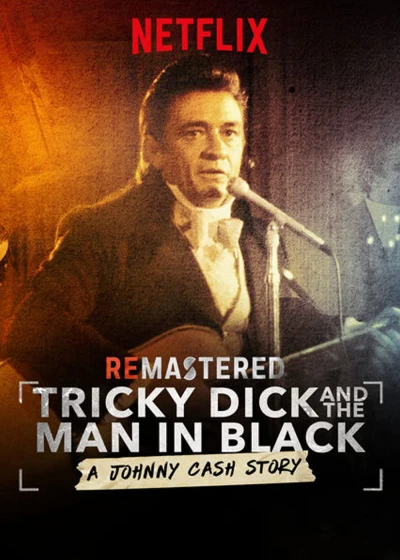 Tái Hiện: Nixon Và Người Đàn Ông Áo Đen - ReMastered: Tricky Dick & The Man In Black (2018)