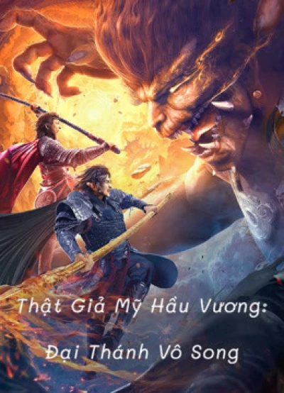 Thật Giả Mỹ Hầu Vương: Đại Thánh Vô Song - True And False Monkey King (2020)