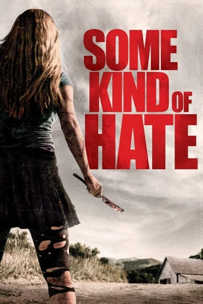 Thiếu Nữ Báo Thù - Some Kind of Hate (2015)