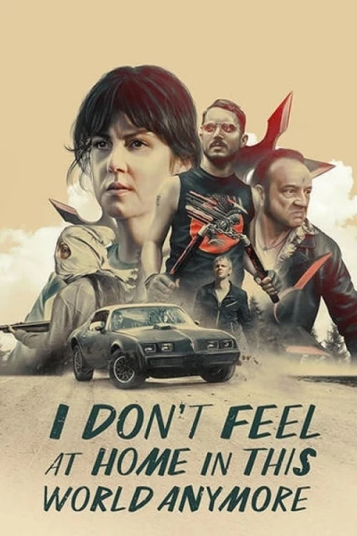 Tôi thấy thật lạc lõng trong thế giới này - I Don't Feel at Home in This World Anymore (2017)